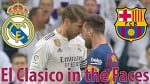 El Clasico in the Faces / Real vs Barcelona / La Liga / Match day 26 / 02 Mar 19