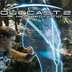 Outcast 2 – A New Beginning