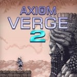 Axiom Verge 2