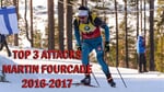Martin fourcade - Top 3 attacks - 2016/2017