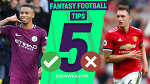 Five to pick and three to avoid: Fantasy Football tips for gameweek 7