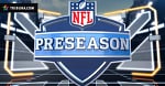 NFL PreSeason. Почему стоит следить за предсезонными играми НФЛ